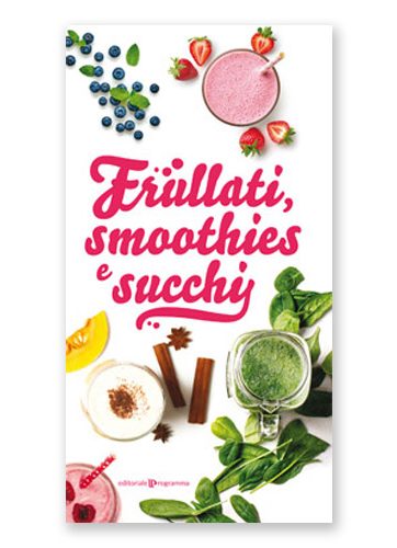 Frullati, smoothies e succhi