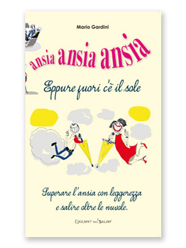 Ansia ansia ansia. Eppure fuori c'è il sole