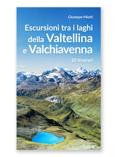 Escursioni tra i laghi della Valtellina e Valchiavenna